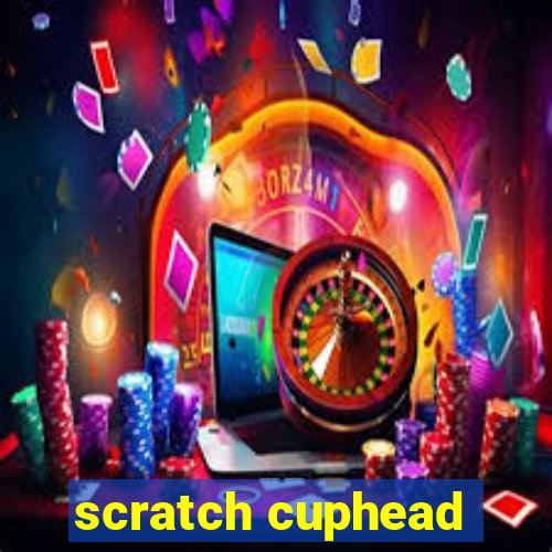 scratch cuphead